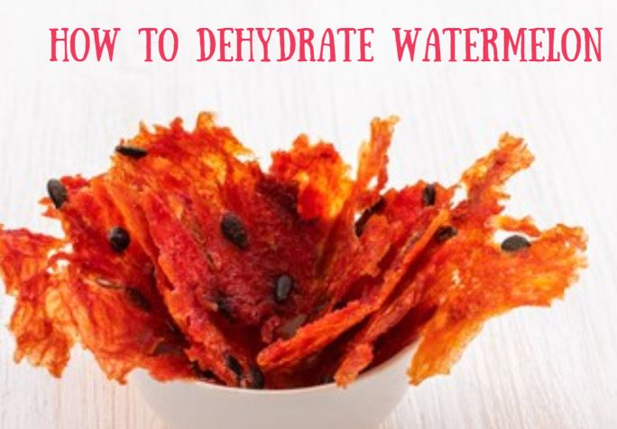 How to dehydrate watermelon